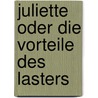 Juliette oder die Vorteile des Lasters door D.A.F. Marquis De Sade