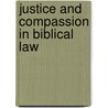 Justice And Compassion In Biblical Law door Richard H. Hiers