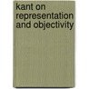 Kant on Representation and Objectivity by A.B. Dickerson