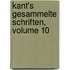 Kant's Gesammelte Schriften, Volume 10