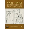 Karl Marx on Technology and Alienation door Amy Wendling