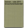 Katzen - Cats 2011 Broschürenkalender door Onbekend