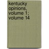 Kentucky Opinions, Volume 1; Volume 14 door J.K. Roberts