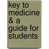 Key To Medicine & A Guide For Students door Abu Al-Faraj Ali Ibn Al-Husa Ibn Hindu