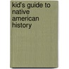 Kid's Guide To Native American History by Yvonne Wakim Dennis