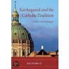 Kierkegaard And The Catholic Tradition door Jr. Mulder Jack