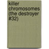 Killer Chromosomes (The Destroyer #32) door Warren Murphy