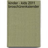 Kinder - Kids 2011 Broschürenkalender by Unknown