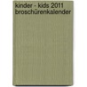 Kinder - Kids 2011 Broschürenkalender door Onbekend