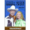 King Of The Cowboys, Queen Of The West by Raymond E. White