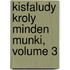 Kisfaludy Kroly Minden Munki, Volume 3