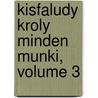 Kisfaludy Kroly Minden Munki, Volume 3 door Kroly Kisfaludy