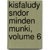 Kisfaludy Sndor Minden Munki, Volume 6