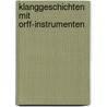 Klanggeschichten mit Orff-Instrumenten door Michael Häußler