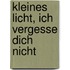 Kleines Licht, ich vergesse dich nicht