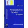 Kontraproduktives Verhalten im Betrieb door Bernd Marcus