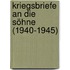 Kriegsbriefe an die Söhne (1940-1945)