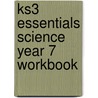 Ks3 Essentials Science Year 7 Workbook door Robert Woodcock