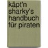 Käpt'n Sharky's Handbuch für Piraten