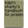 Käpt'n Sharky's Handbuch für Piraten door Barbara Wernsing
