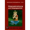 Körperwahrnehmung und Körpergeschick by Krista Mertens