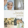 La Boda Perfecta / The Perfect Wedding door Lisa Helmanis
