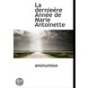 La Dernie Re Ann E De Marie Antoinette door Onbekend