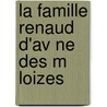 La Famille Renaud D'Av Ne Des M Loizes door Pierre Georges Roy
