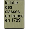 La Lutte Des Classes En France En 1789 door Karl Kautsky