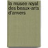 La Musee Royal des Beaux-Arts d'Anvers