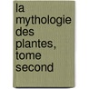 La Mythologie Des Plantes, Tome Second door Angelo De Gubernatis