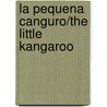La Pequena Canguro/The Little Kangaroo by Guido van Genechten