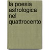La Poesia Astrologica Nel Quattrocento by Benedetto Soldati