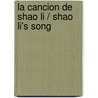 La cancion de Shao Li / Shao Li's Song door Marisol Ortiz De Zarate