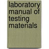 Laboratory Manual Of Testing Materials door Hatt William Kendrick