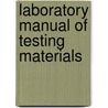 Laboratory Manual Of Testing Materials door Herbert Henry Scofield