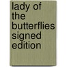 Lady Of The Butterflies Signed Edition door Onbekend