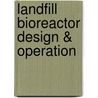 Landfill Bioreactor Design & Operation door Timothy G. Townsend