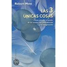Las 3 unicas cosas / The 3 Only Things door Robert Moss