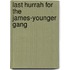 Last Hurrah For The James-Younger Gang