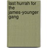 Last Hurrah For The James-Younger Gang by Robert Barr Smith