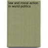 Law And Moral Action In World Politics door Onbekend
