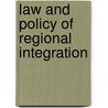 Law And Policy Of Regional Integration by Frederick M. Abbott