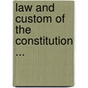 Law and Custom of the Constitution ... by Sir William Reynell Anson