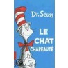Le Chat Chapeaute = The Cat in the Hat door Dr. Seuss