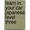 Learn in Your Car Japanese Level Three door Henry N. Raymond