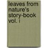 Leaves From Nature's Story-Book Vol. I