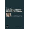 Lebendiger Begriff - Begriffenes Leben by Christian Spahn