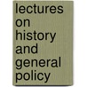 Lectures On History And General Policy by Joseph Priestley