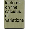 Lectures On The Calculus Of Variations by Bolza Oskar